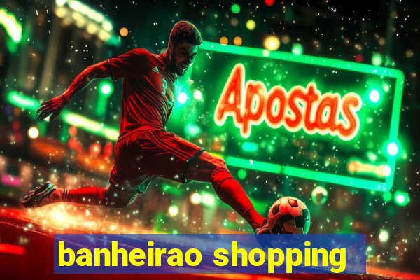 banheirao shopping